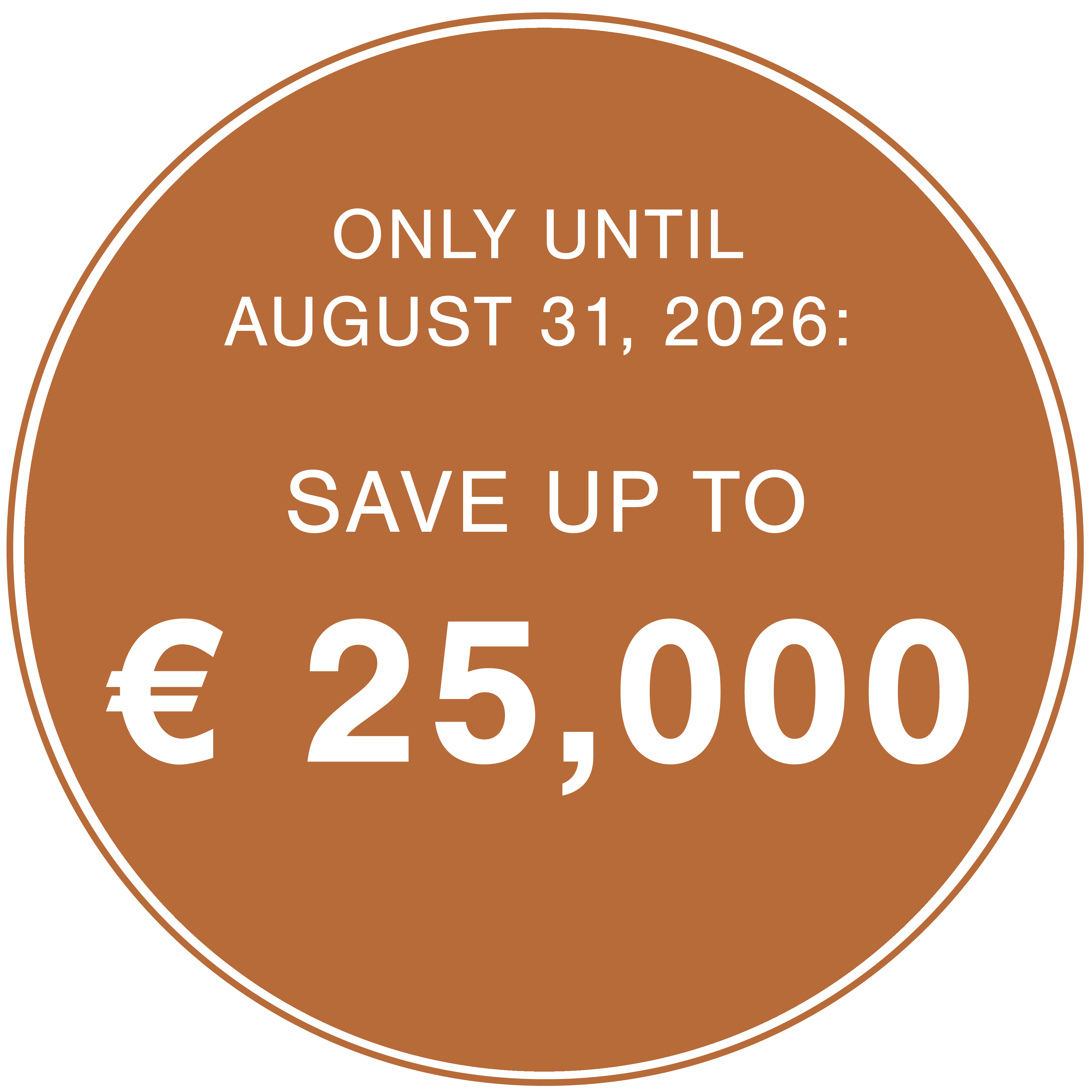 Only until August 31, 2026: Save up to € 25,000